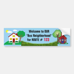 Welcome to OUR "Bus Neighborhood" for Route # 123 Bumper Sticker