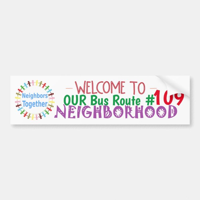 Welcome to Our Bus Route #109 Neighbourhood Bumper Sticker (Front)