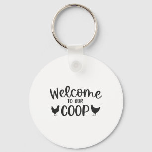 Welcome To Our Coop Chicken  Keychain