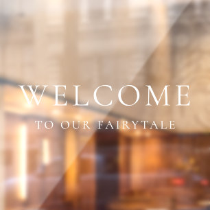 Welcome to Our Fairytale Elegant White Serif Text Window Cling