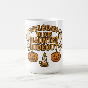 Welcome To Our Haunted Hideout Retro Halloween Fun Magic Mug