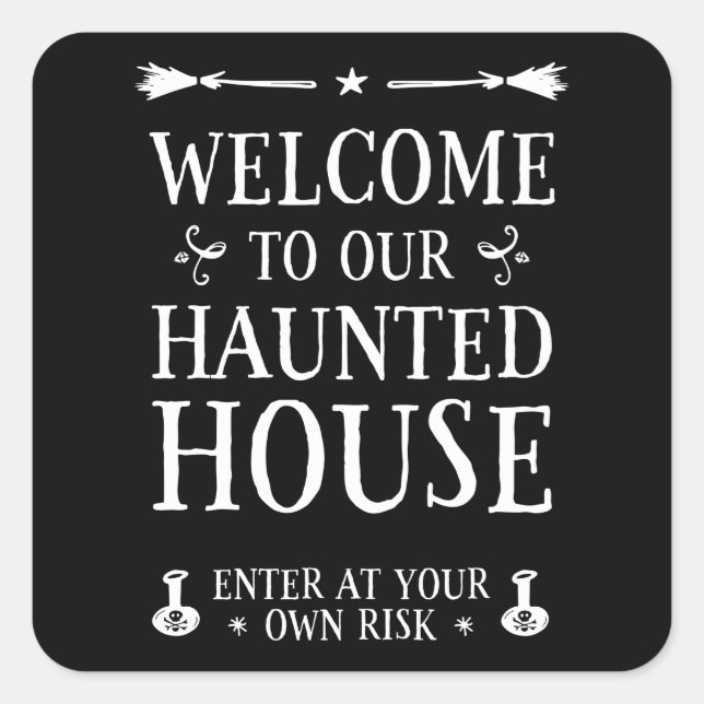 Welcome To Our Haunted House Square Sticker (Front)
