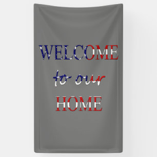 Welcome To Our Home overlaid on USA Flag (v) bnrt Banner