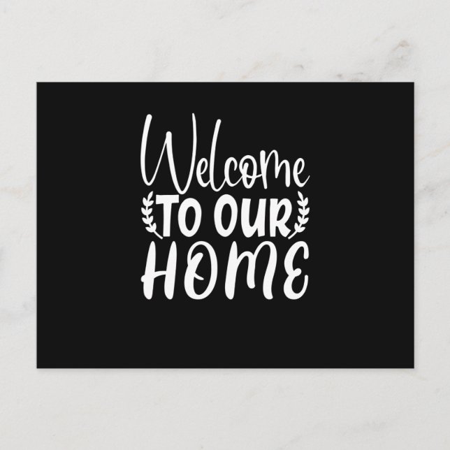 Welcome To Our Home Postcard (Front)