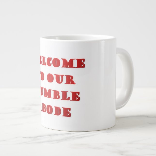 Welcome To Our Humble Abode poster picture print  Large Coffee Mug (Front Right)