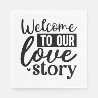 Welcome To Our Love Story Napkin