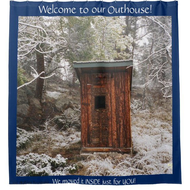 WELCOME TO OUR OUTHOUSE IN THE SNOW (Front)