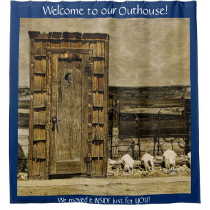 WELCOME TO OUR OUTHOUSE IN THE WILD WEST