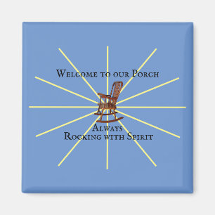 Welcome To Our Porch Always Rocking With Spirit Magnet
