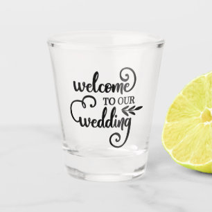 Welcome to our wedding typography shot glass