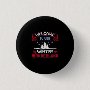 Welcome To Our Winter Wonderland 1 Inch Round Button