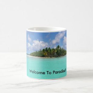 Welcome To Paradise! Coffee Mug
