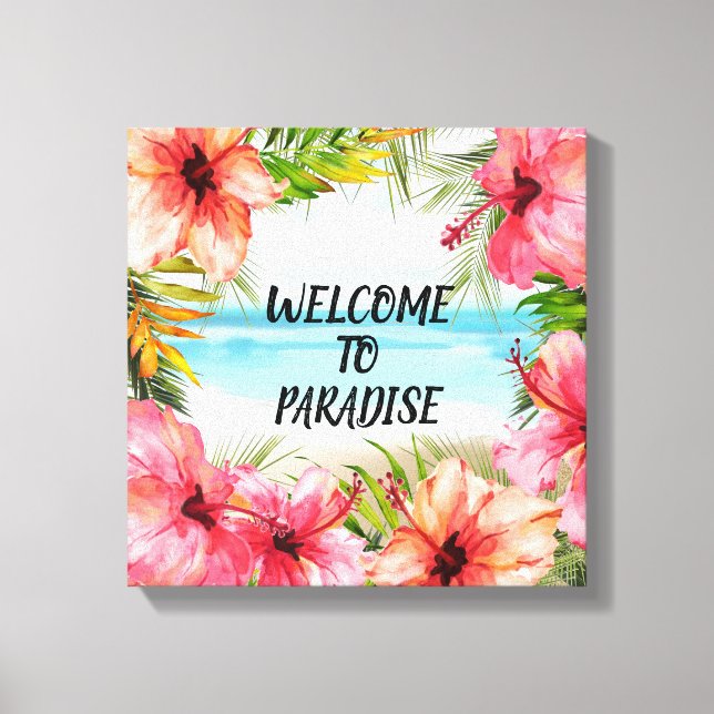 Welcome to Paradise | Tropical Watercolor Floral Canvas Print (Front)