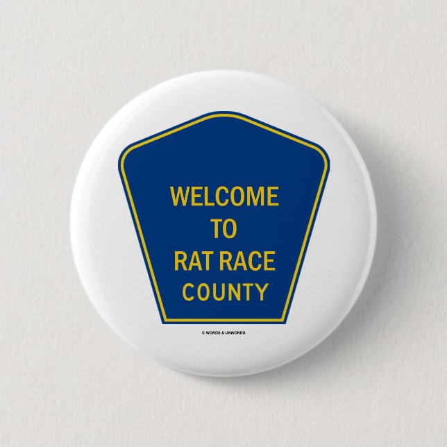 Welcome To Rat Race County (Signs) 2 Inch Round Button (Front)