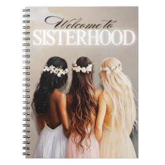 Welcome To Sisterhood Notebook