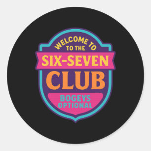 Welcome To The 6 7 Club 67 Number 67 Six Seven Mem Classic Round Sticker