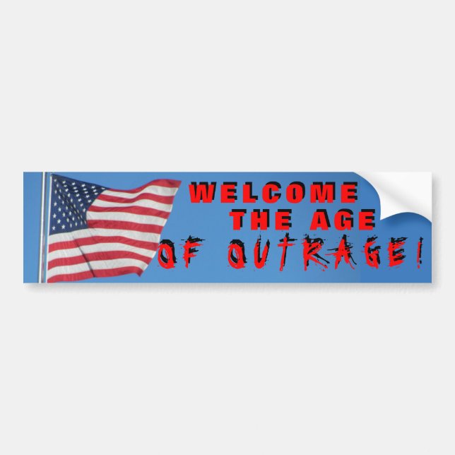 Welcome To The Age of Outrage Bumper Sticker (Front)