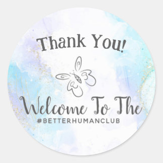Welcome To The Better Human Club Thank You Classic Round Sticker