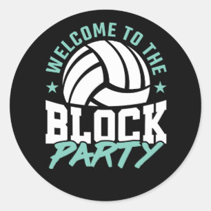 Welcome to the Block Party Funny Volleyball  Classic Round Sticker