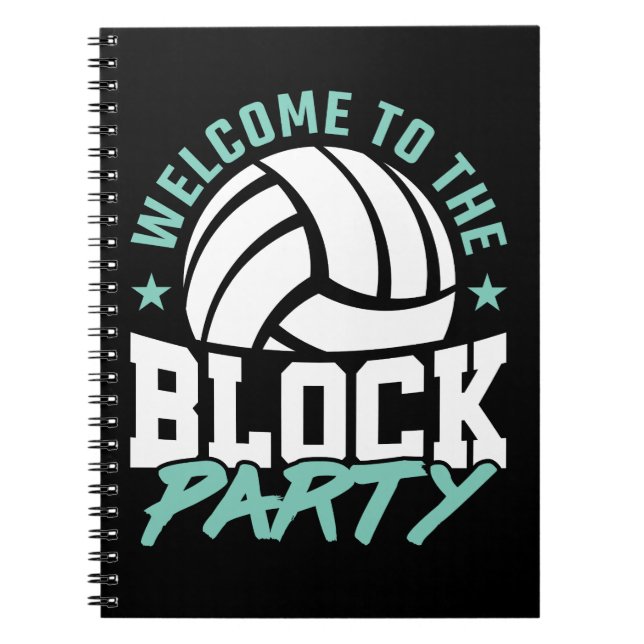 Welcome to the Block Party Funny Volleyball  Notebook (Front)
