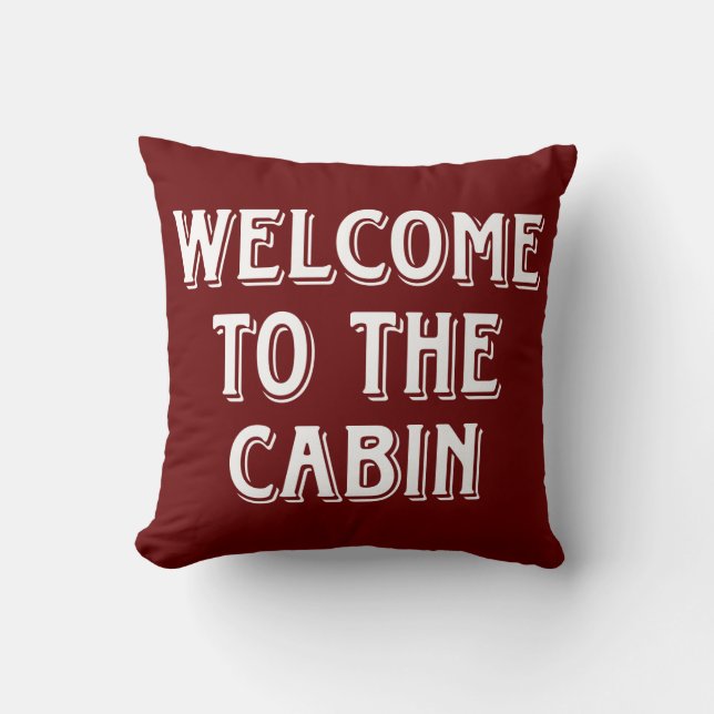 Welcome To The Cabin Throw Pillow (Front)