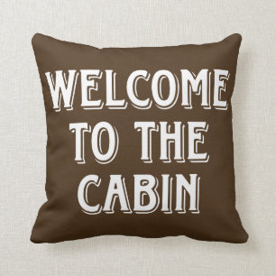 Welcome To The Cabin Throw Pillow