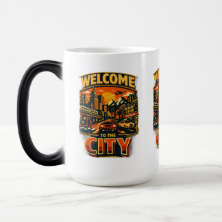 “WELCOME TO THE CITY.” MAGIC MUG