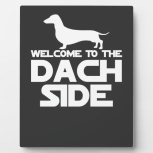 Welcome To The Dachshund Side Plaque