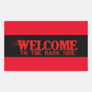 WELCOME TO THE DARK SIDE RED BLACK MOTTO COMMENTS STICKER