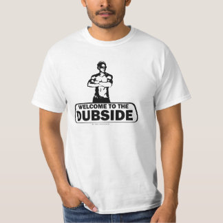 Welcome to the Dubside T-Shirt