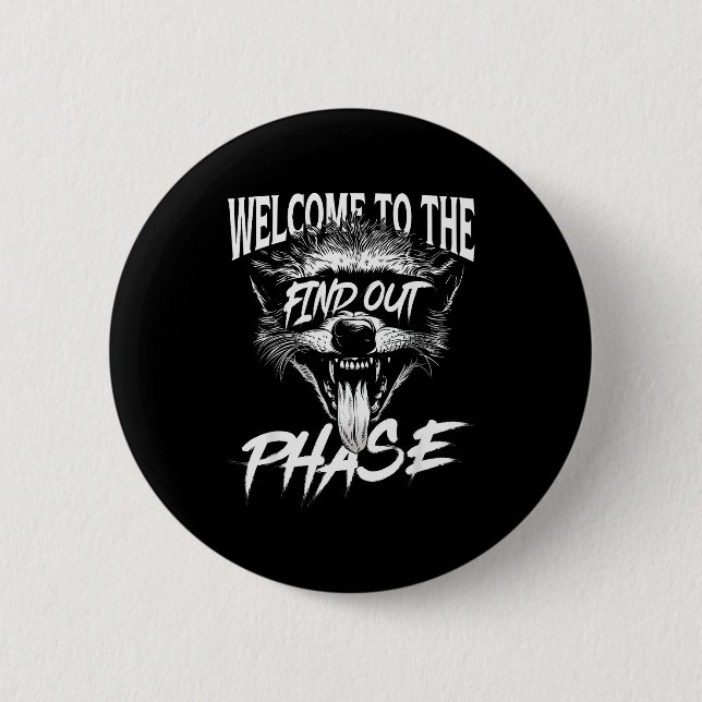 Welcome To The Find Out Phase Funny Nge Quote  2 Inch Round Button (Front)