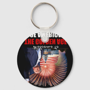 Welcome To The Golden Age Of America Trump Inaugur Keychain
