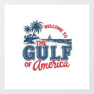 Welcome to the Gulf of America Immigrant Mexican Window Cling
