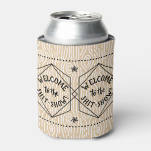 Welcome to the *hit Show! Funny Beer Party Humour Can Cooler