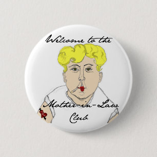 Welcome to the Mother in Law Club 2 Inch Round Button