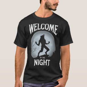 Welcome To The Night Design For Werewolf Movies Fa T-Shirt