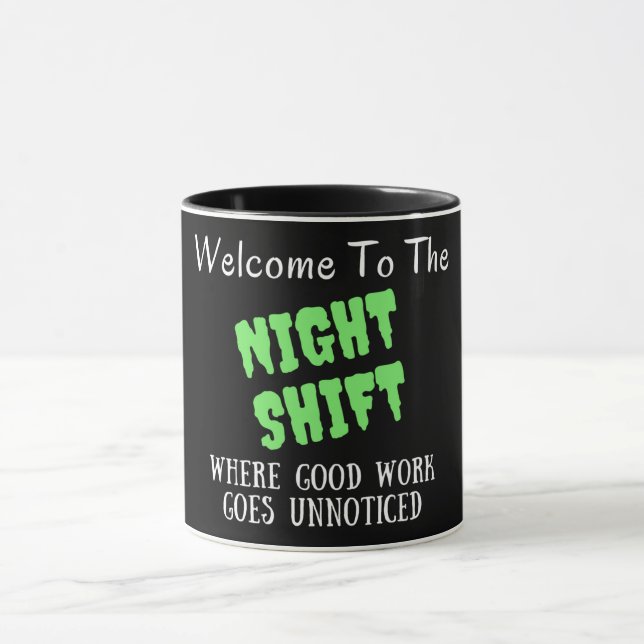 Welcome to the night shift mug (Center)