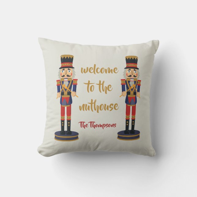 Welcome to the nuthouse funny Nutcracker Christmas Throw Pillow (Front)