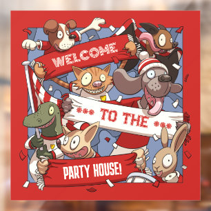 Welcome To The Party House! Funny Animal Fans Window Cling