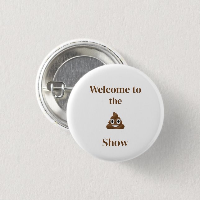 Welcome to the Poo Emoji Show Funny 1 Inch Round Button (Front & Back)