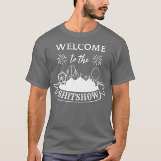 Welcome To The Shitshow III T-Shirt