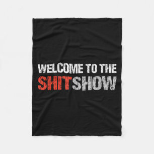 Welcome to The Show _ Profanity Humour Fleece Blanket