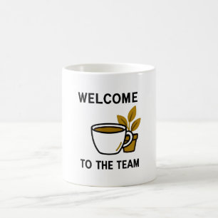 Welcome To The Team Coffee Lover Desk Decor Mug