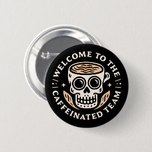 Welcome to the team funny humour coffee 2 inch round button