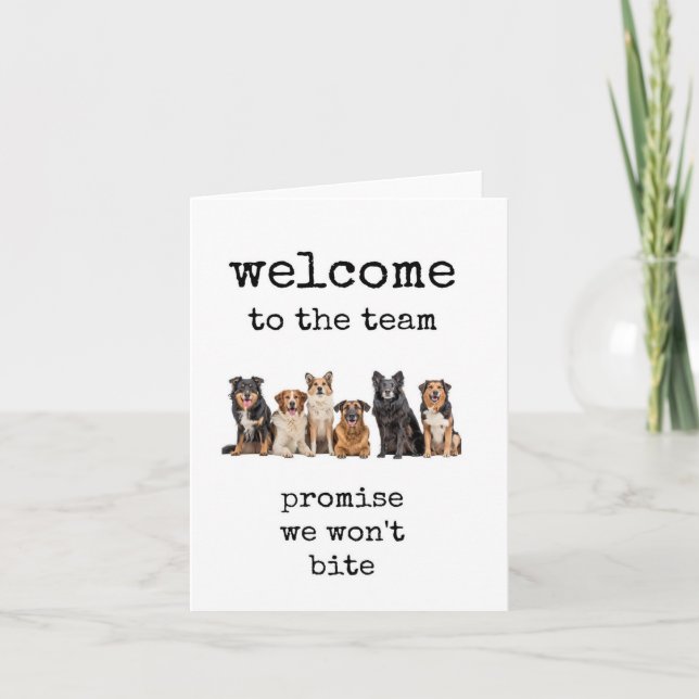Welcome to the Team, Promise We Won't Bite Card (Front)