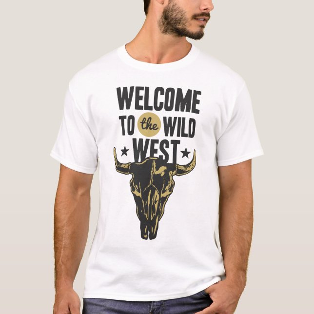 Welcome To The Wild West Adventure Humor Saying T-Shirt (Front)