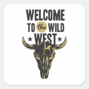 Welcome to the Wild West Square Sticker