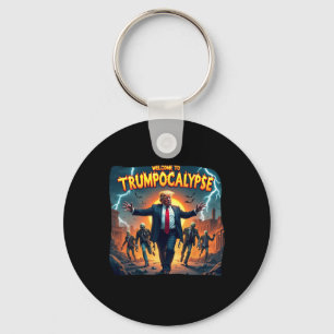 Welcome To Trump-ocalypse Funny Donald Trump Hallo Keychain