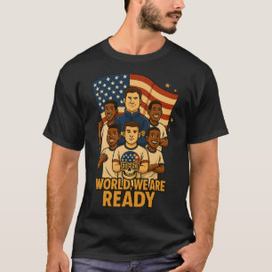 Welcome World We Are Ready For Soccer 2026 T-Shirt