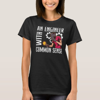 Welder An Engineer With Common Sense BACKPRINT Wel T-Shirt